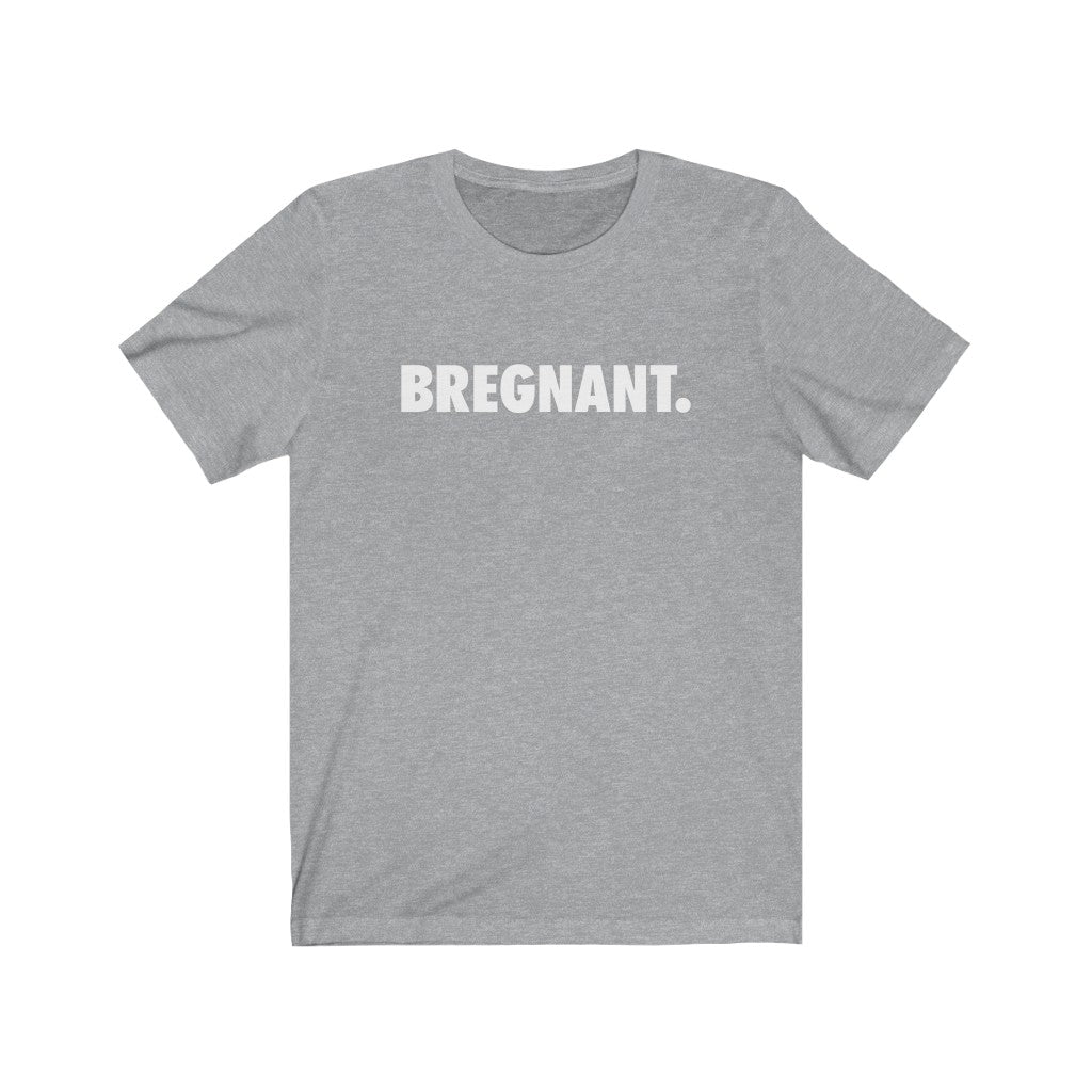 Bregnant. Unisex Jersey Short Sleeve Tee