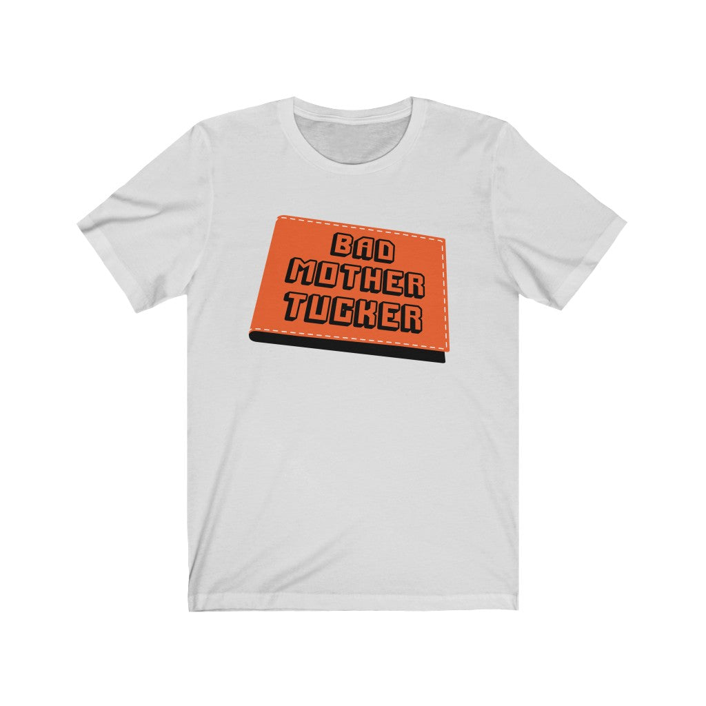 Bad Mother Tucker Unisex Tee