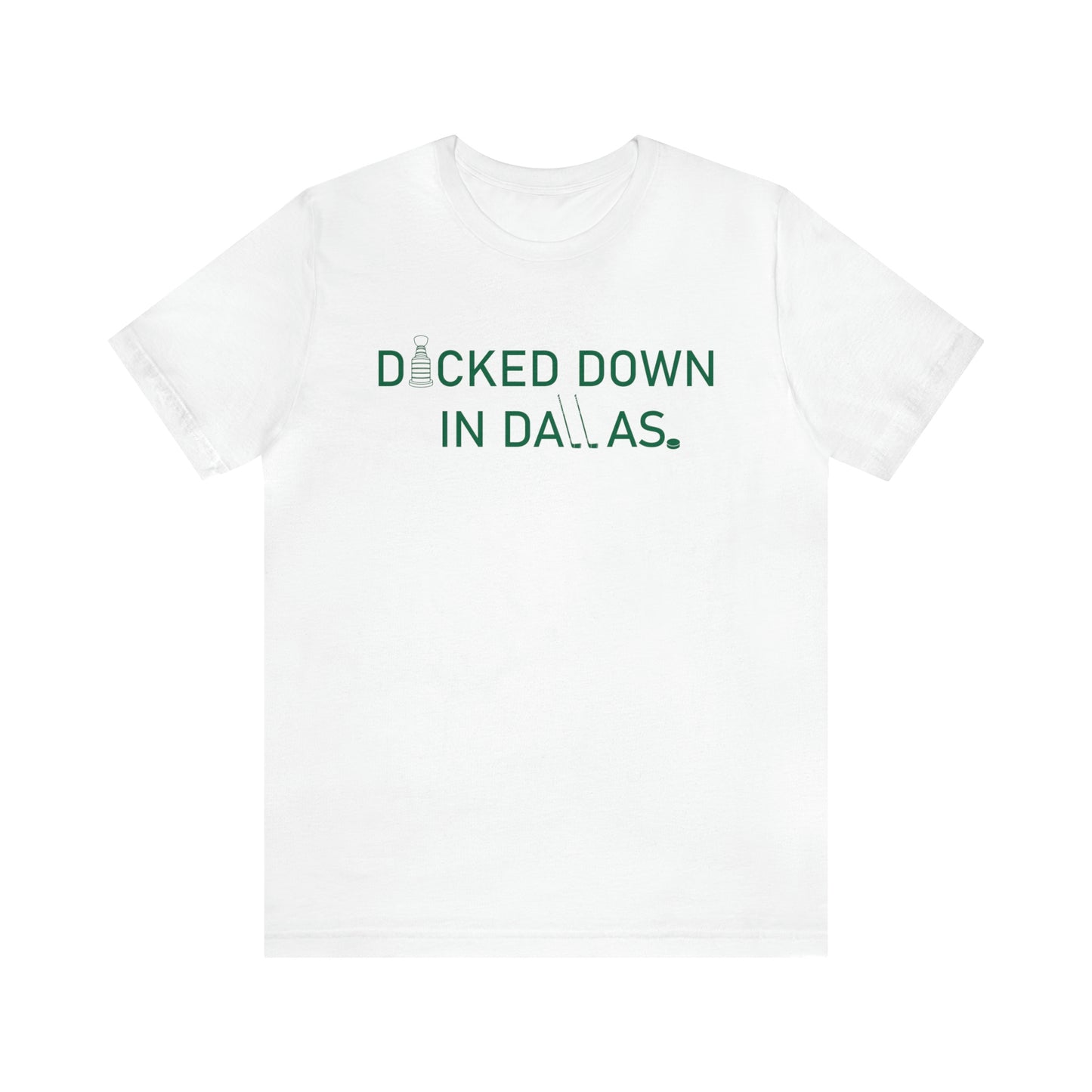 D*cked Down In Dallas Unisex Jersey Short Sleeve Tee
