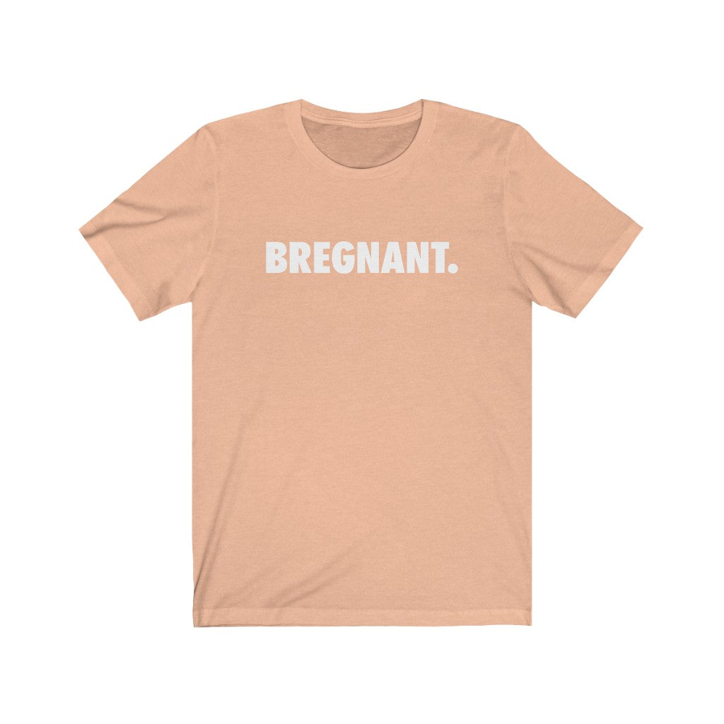 Bregnant. Unisex Jersey Short Sleeve Tee