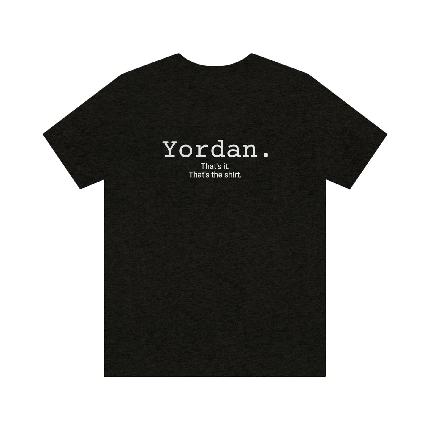 Yordan. Unisex Jersey Tee