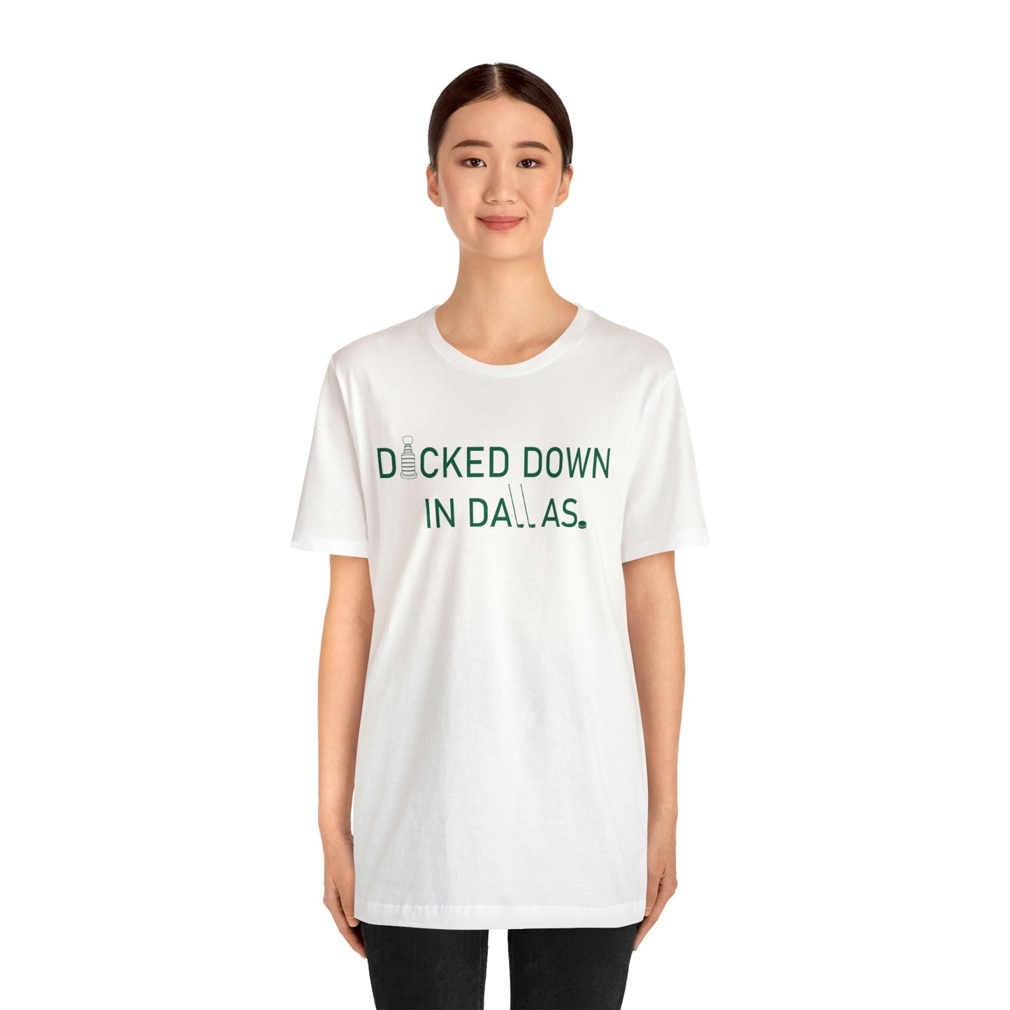 D*cked Down In Dallas Unisex Jersey Short Sleeve Tee