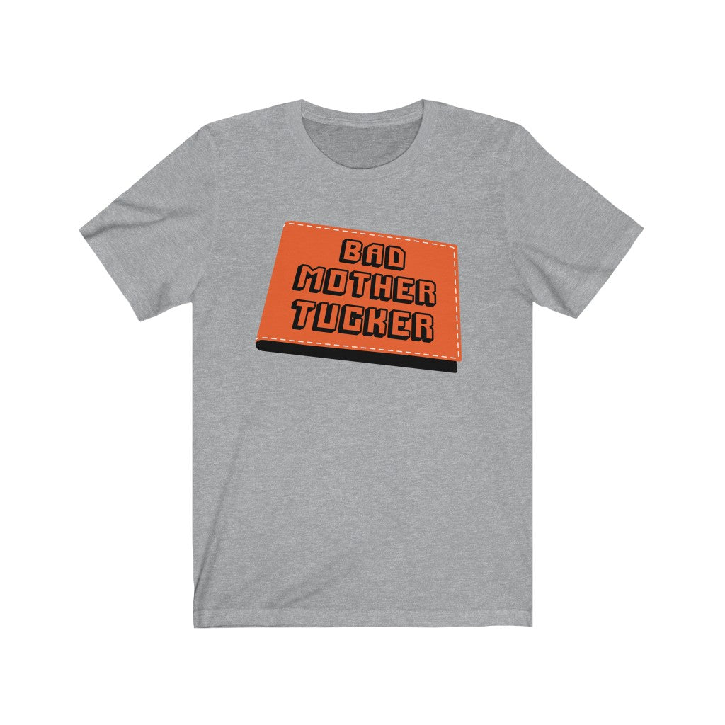 Bad Mother Tucker Unisex Tee