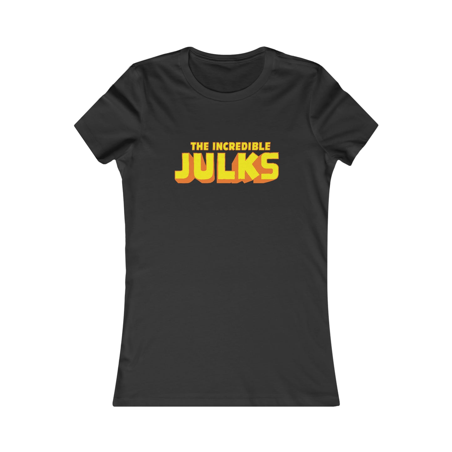 The Incredible Julks Women's Favorite Tee