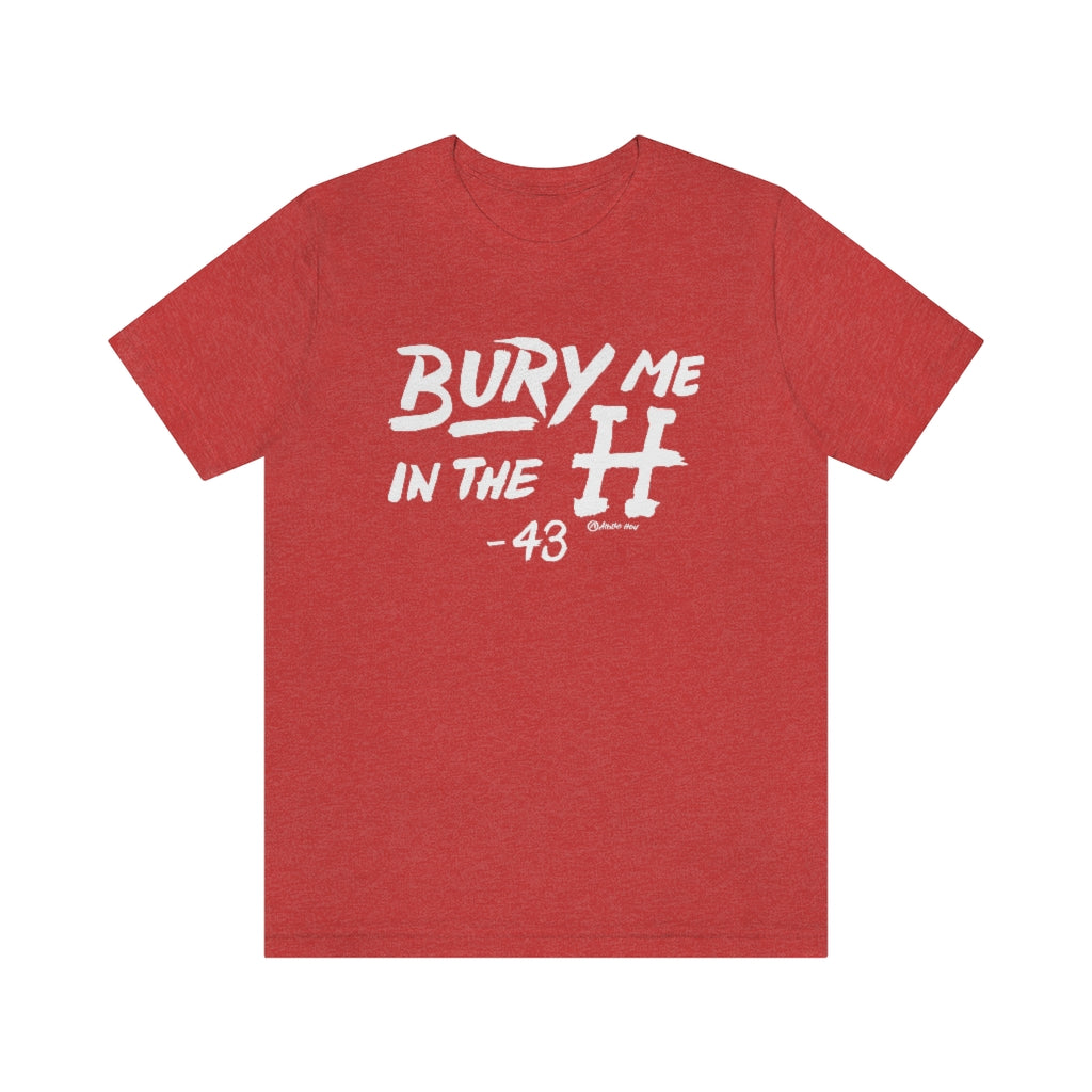 Bury Me In The H Unisex Jersey Short-Sleeve Tee
