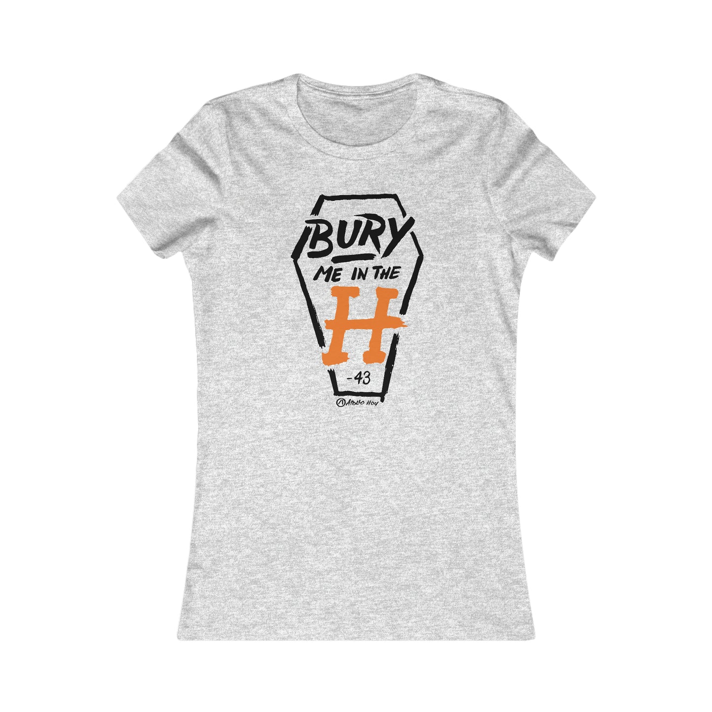 Bury Me In The H (Coffin Variant) Women's Favorite Tee