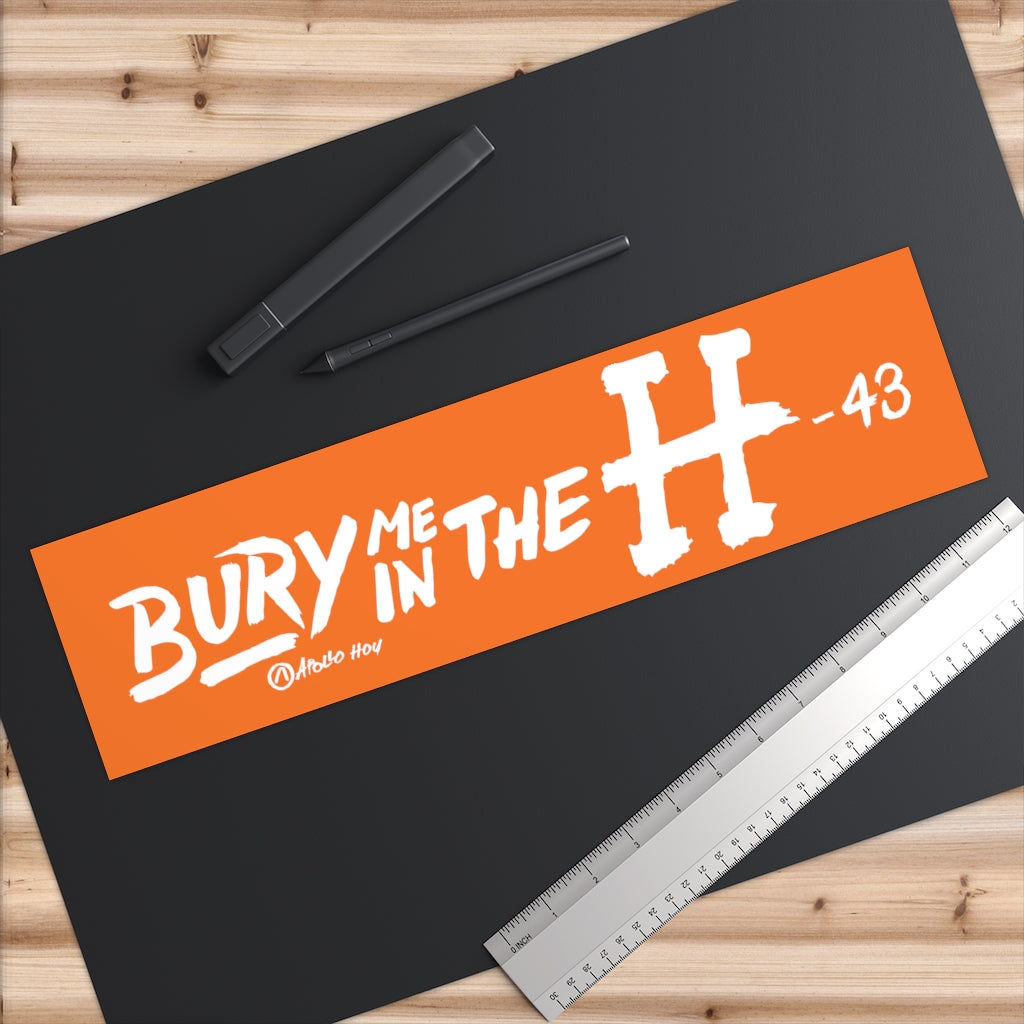 Bury Me In The H Bumper Stickers