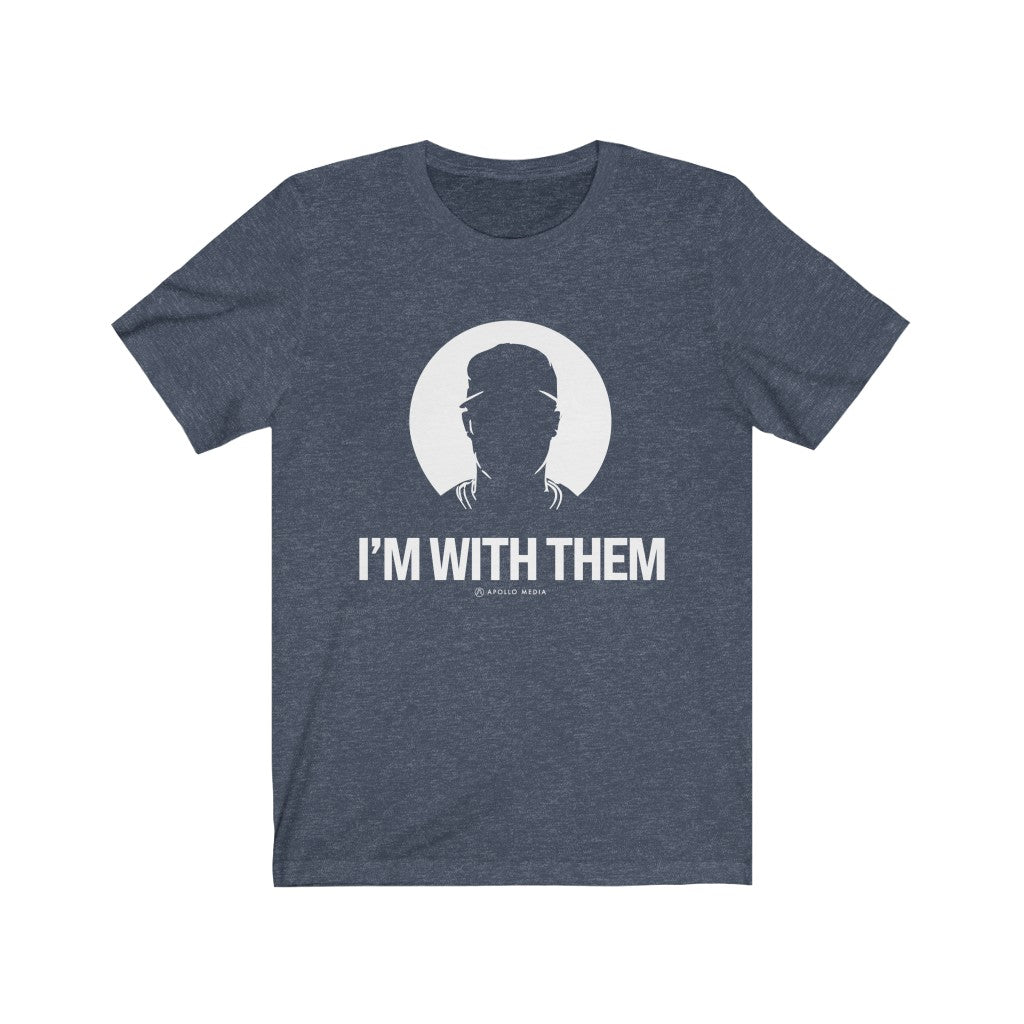 I'm With Them Unisex Jersey Short Sleeve Tee