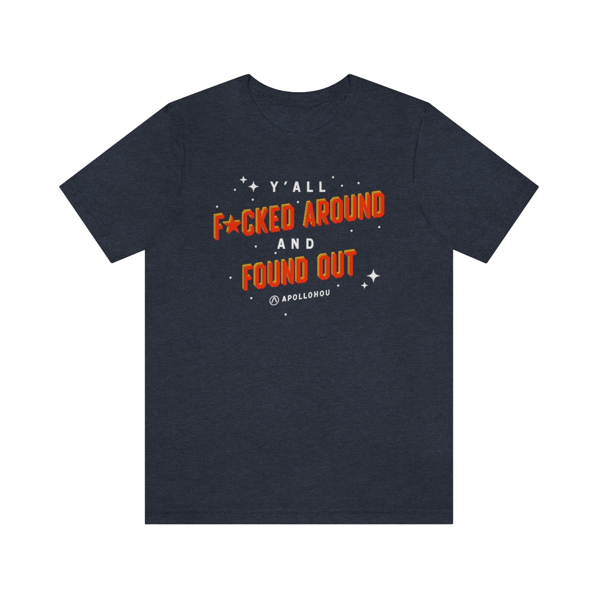 Y'all Fucked Up And Found Out Unisex Jersey Tee