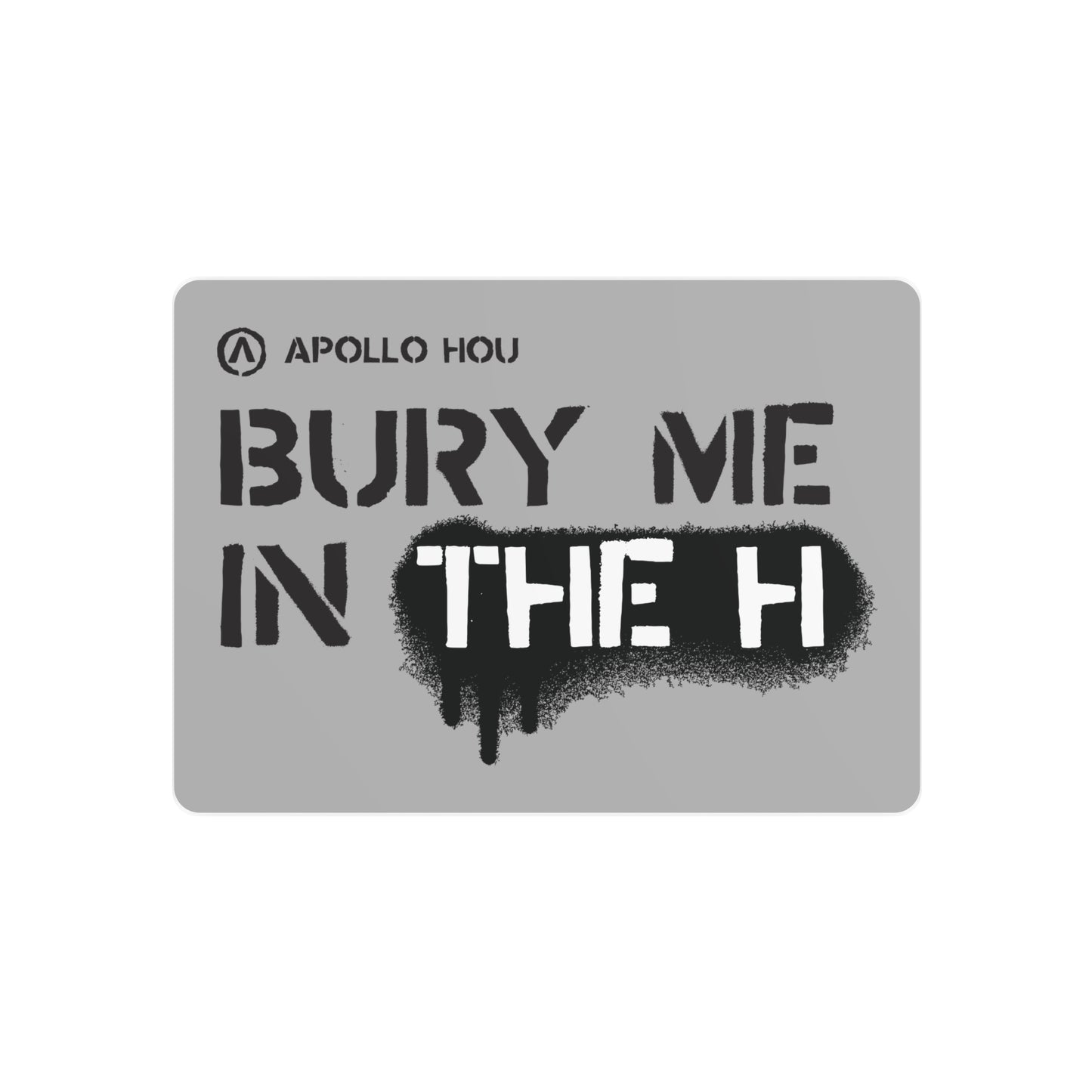 Bury Me In The H Metal Art Sign