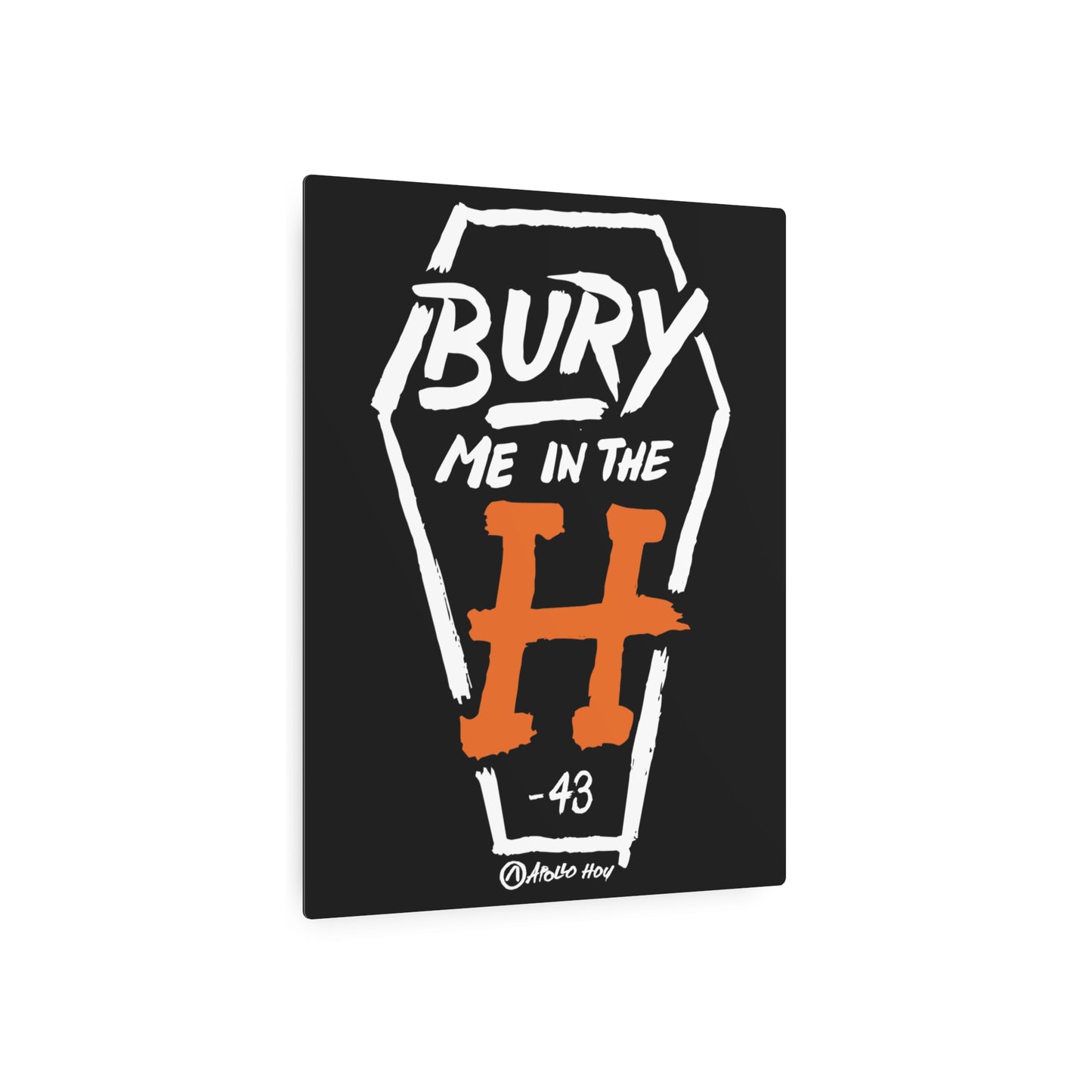 Bury Me In The H (Coffin) Metal Art Sign