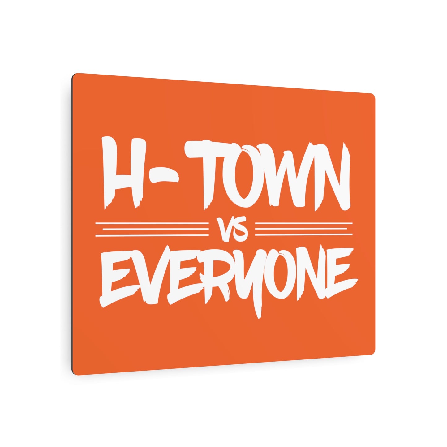 H-Town vs Everyone Metal Art Sign