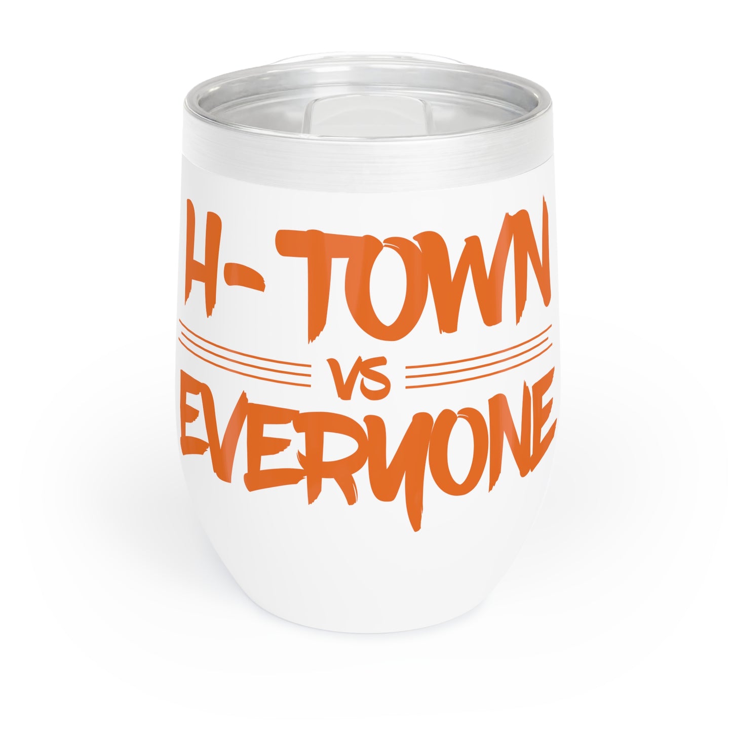 H-Town vs Everyone Chill Wine Tumbler