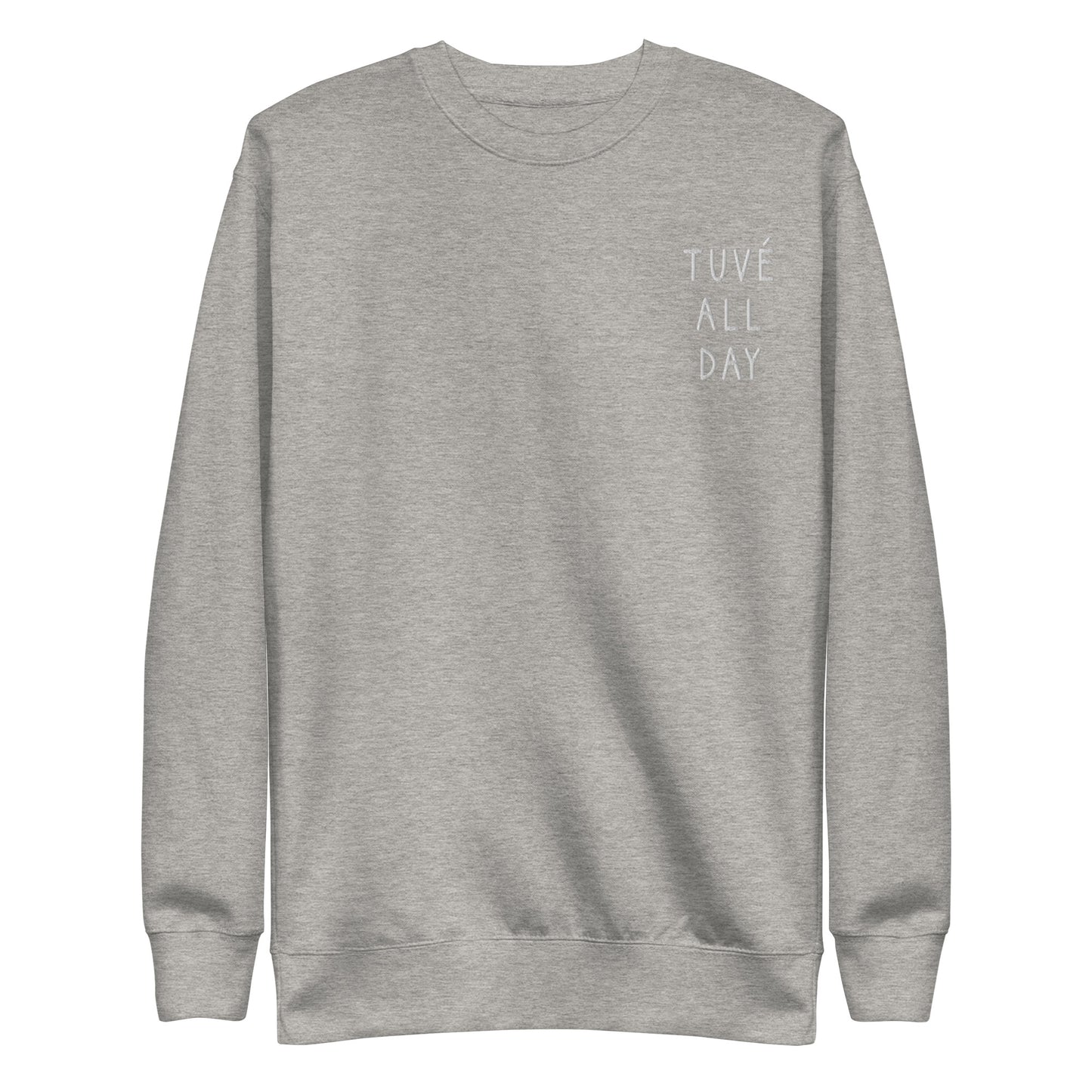 Tuvé All Day Embroidered Premium Sweatshirt