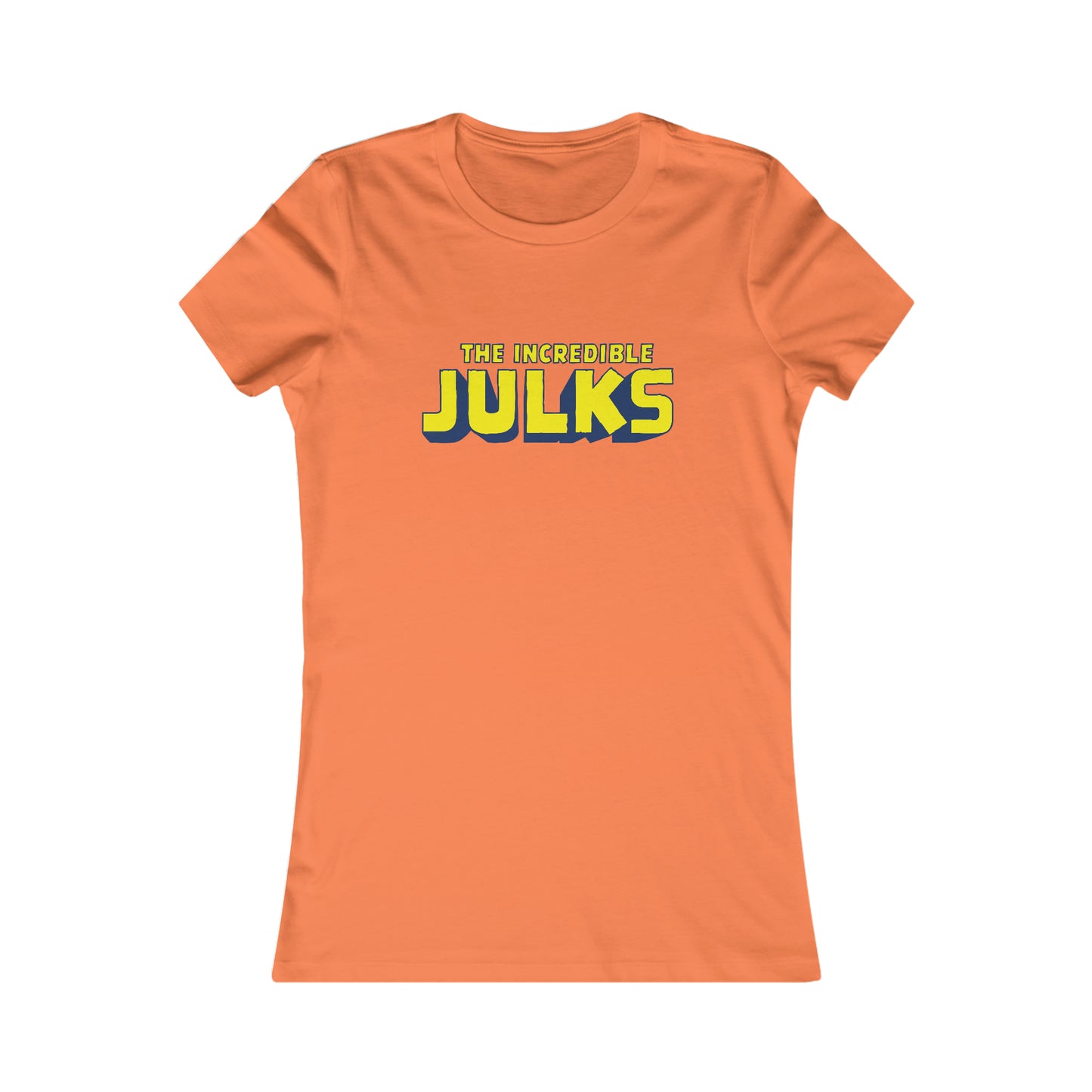 The Incredible Julks Women's Favorite Tee