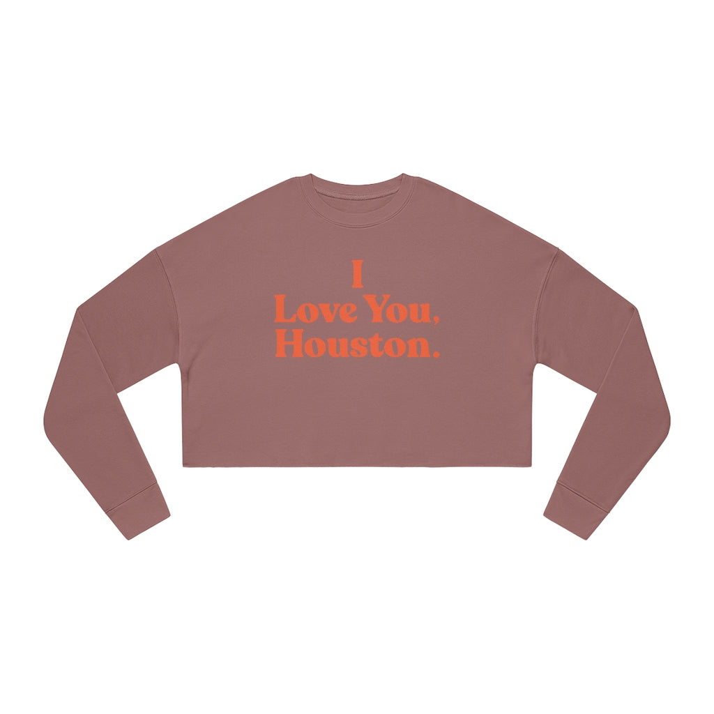 I Love You, Houston. Cropped Crewneck Sweatshirt