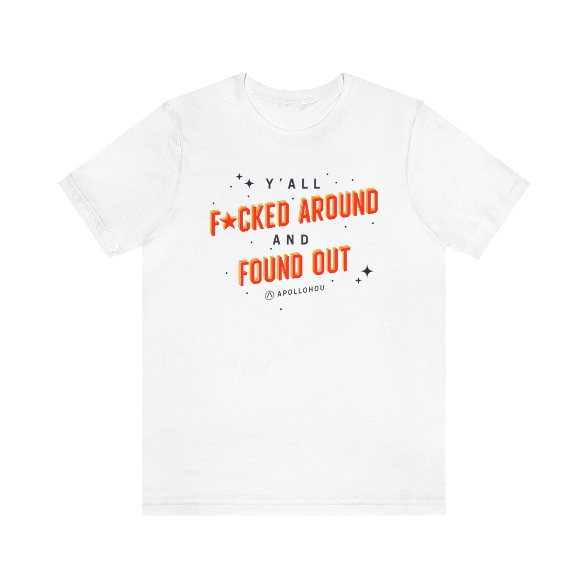 Y'all Fucked Up And Found Out Unisex Jersey Tee